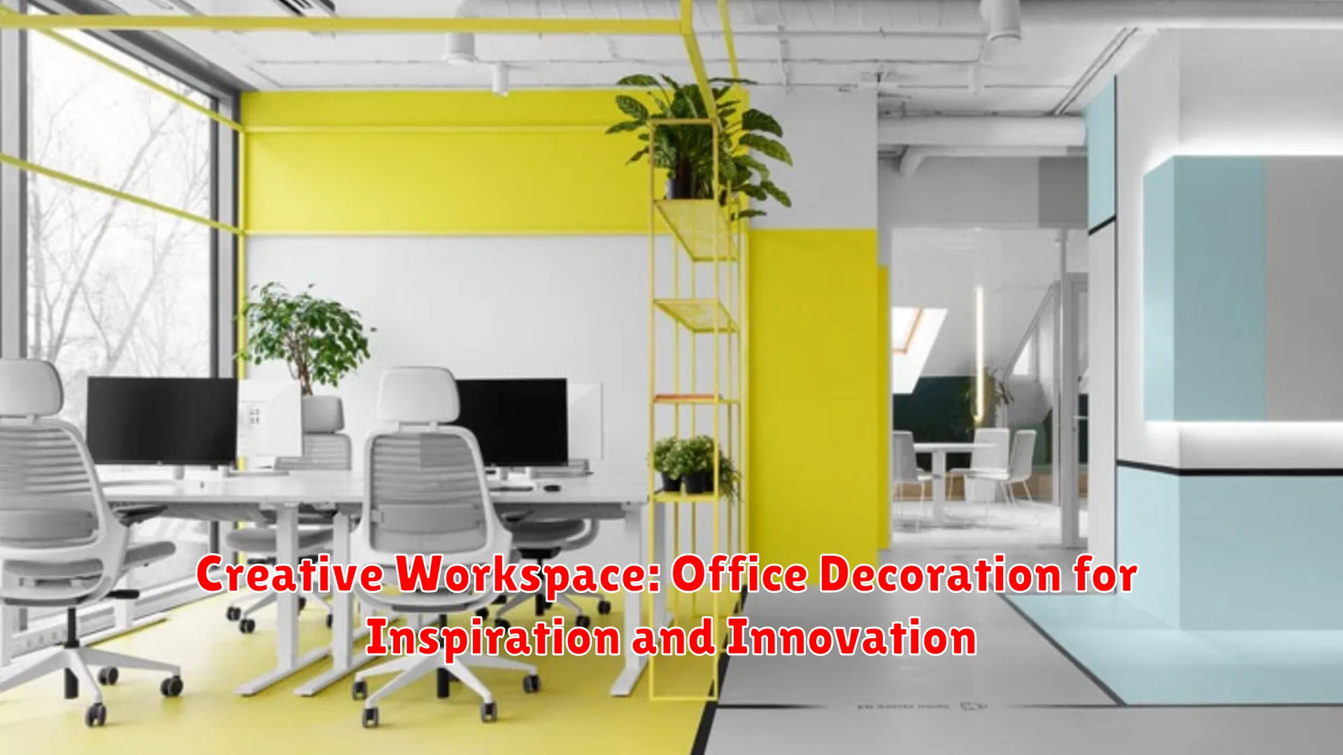 Creative Workspace: Office Decoration for Inspiration and Innovation