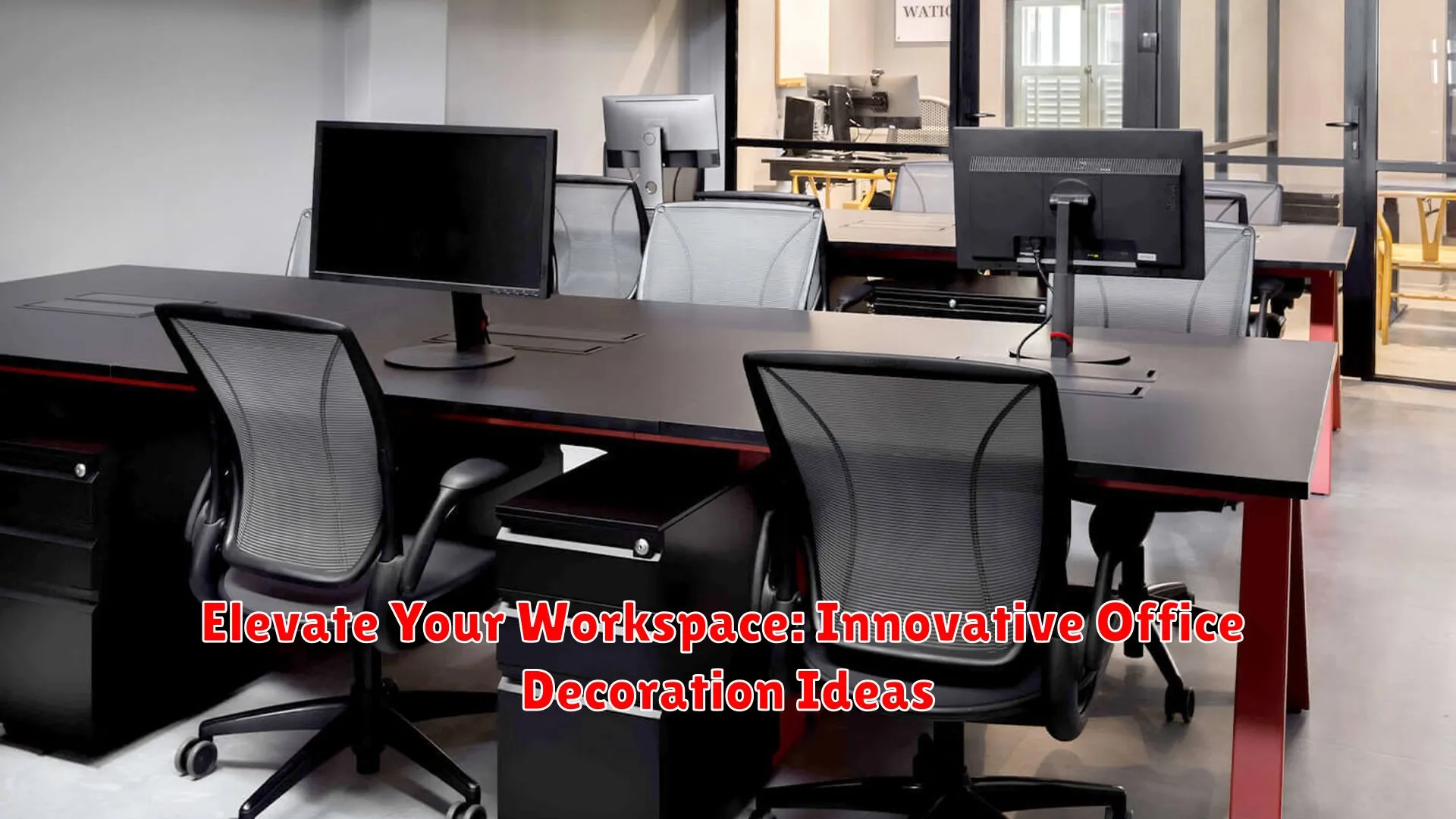 Elevate Your Workspace: Innovative Office Decoration Ideas