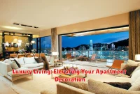 Luxury Living: Elevating Your Apartment Decoration