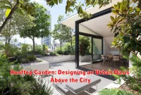 Rooftop Garden: Designing an Urban Oasis Above the City